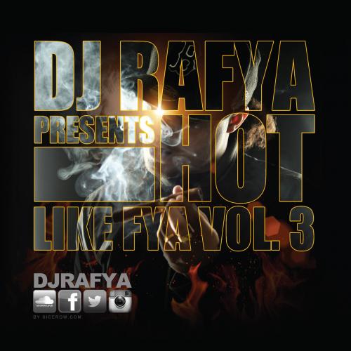 DJ Rafya - Hot Like Fya Vol. 3