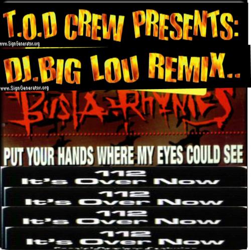 BUSTA RHYMES FT/112-PUT YOUR HANDS/ITS OVER NOW-(DJ.BIG LOU REMIX)-CLASSIC FLAVA..