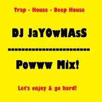 DJ JaYOwNAsS - Powww Mix!
