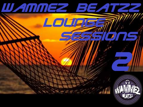 Wammez Beatzz Lounge Sessions 2