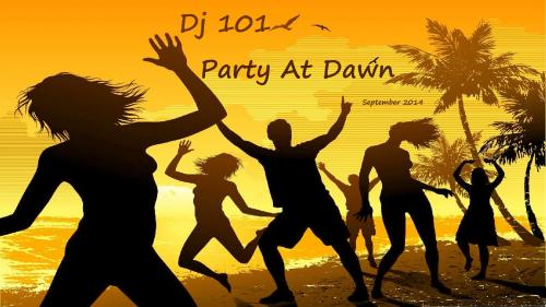  101 - Party At Dawn - September 2014