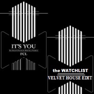 FCL - It&#039;s You (the WATCHLIST Velvet House edit)