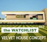 the WATCHLIST presents Velvet House Concept Vol.3