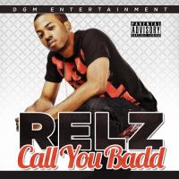 RELZ 'Call You Badd'