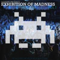 Exhibition Of Madness - MIX 1 of 3