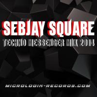 Sebjay Square - Techno Messenger 2014