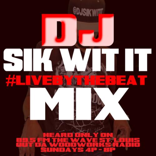 DJ  Sik Wit It Live By The Beat Mix 10.5.14