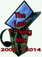 The Last F**king Mix