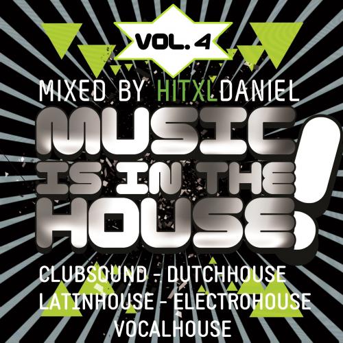 hitXLDaniel - Music Is In The House, Volume 4 (PROMOTION-Mix)