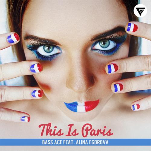 Bass Ace Feat. Alina Egorova - This Is Paris [Clubmasters Records]