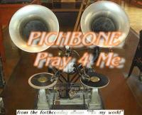 Pichbone - Pray 4 Me