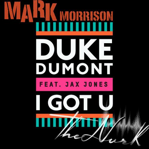 Duke Dumont Vs Mark Morrison - I Got Return Of The Mack (TheNurk Mashup)