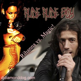 Rude Rude Boy (Rihanna vs. Magic)