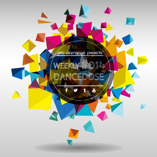 Weekly Dancedose 014 with Eric Alamango