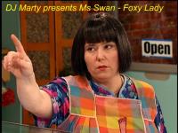 DJ Marty presents Ms Swan - Foxy Lady