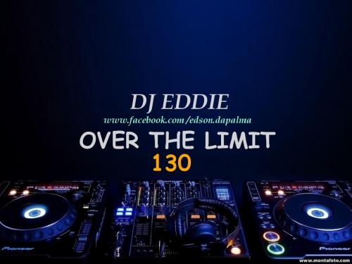 DJ Eddie Presents - Over The Limit Radio - Episode 130