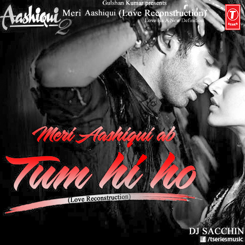 Meri Aashiqui (Love Reconstruction) - DJ Sacchin