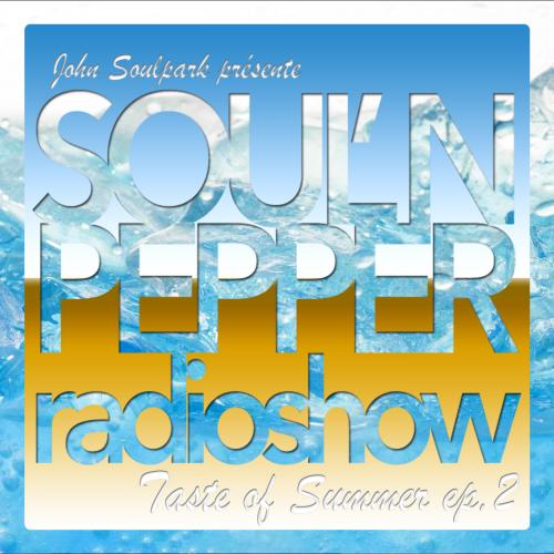 JOHN SOULPARK // SOUL’N PEPPER Live Radioshow // EP#34