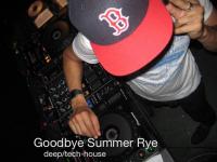 Goodbye Summer Rye
