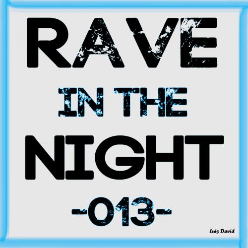 Rave on the Night - 013 ♥