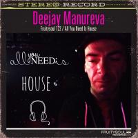 Dj Manureva - Fruitysoul 122 - All You Need Is House