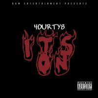 4ourty8 "It's On" 