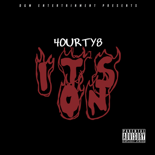 4ourty8 &quot;It&#039;s On&quot; 
