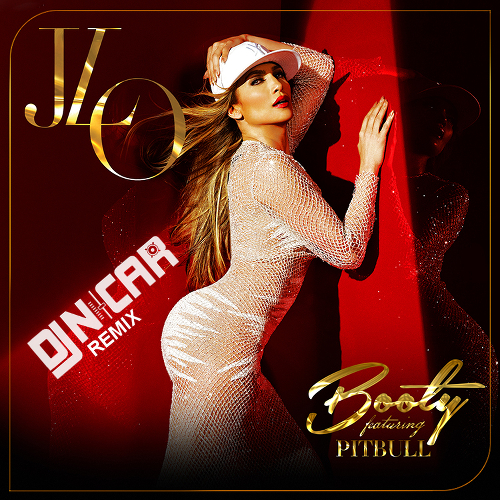Jennifer Lopez ft. Pitbull x Booty (DJ Nicar Remix)