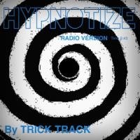 Hypnotize (Radio Version) - Trick Track