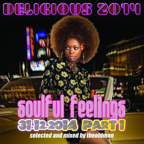 DELICIOUS! THE RADIO SHOW 31.12.2014 PART 1 SOULFUL FEELINGS