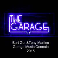 Bart Gori&amp;Tony Martino-Garage  Gennaio 2015