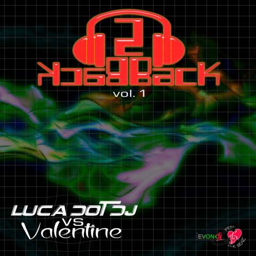 Luca dot Dj vs Valentine - Back 2 Back vol.1