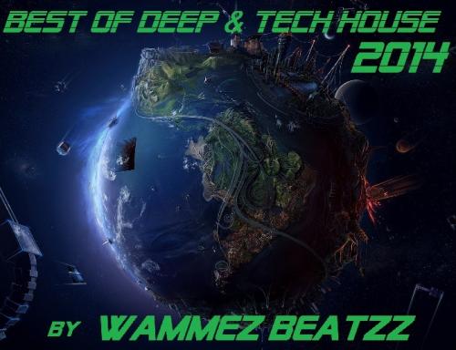 Best Of Deep &amp; Tech House 2014 by Wammez Beatzz