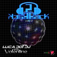 Luca dot Dj vs Valentine - Back 2 Back vol.2
