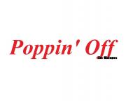 Poppin&#039; Off
