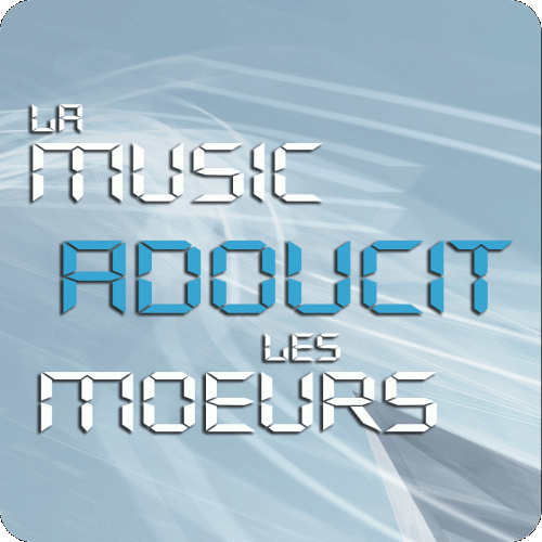 La Music Adoucit les Moeurs