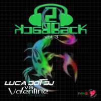 Luca dot Dj vs Valentine - Back 2 Back vol.3