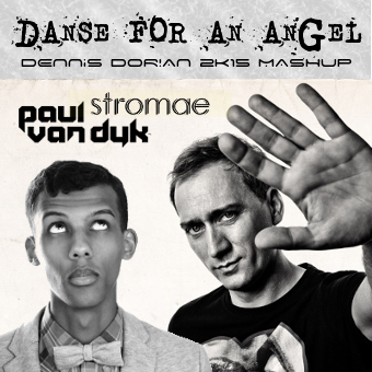 Paul van Dyk vs. Stromae - Danse For An Angel (Dennis Dorian 2K15 MashUp)