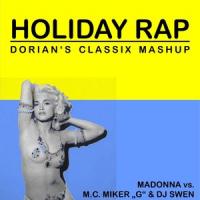 Madonna vs. MC Miker G &amp; DJ Swen - Holiday Rap (Dorian&#039;s Classix MashUp)
