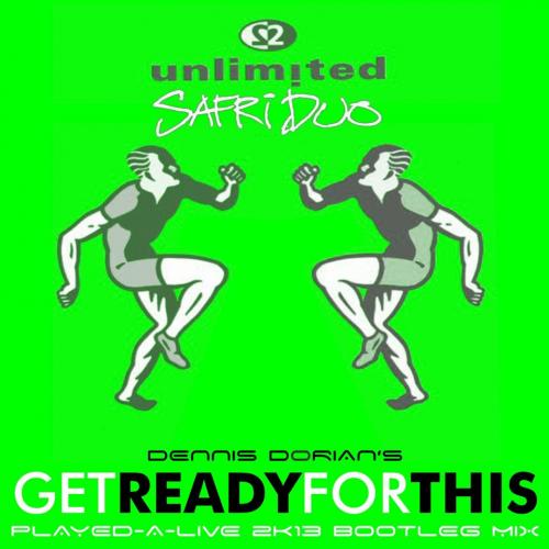 2 Unlimited vs. Safri Duo - Get Ready For This 2K13 (Dennis Dorian&#039;s Played-A-Live Party Bootleg - Short Edit).mp3