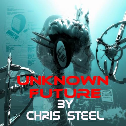 Chris Steel - Unknown Future