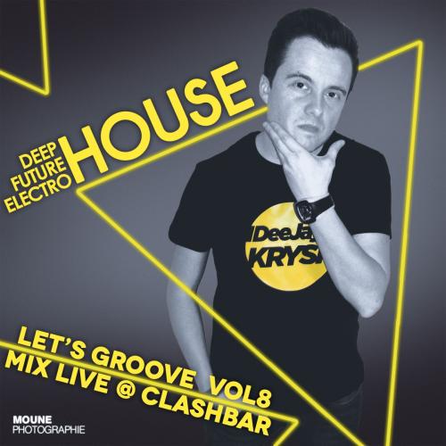 Let&#039;s groove Vol8 / Mix Live @ClashBar