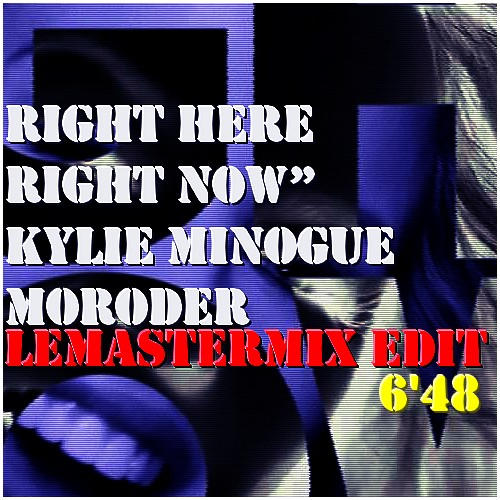 RIGHT HERE RIGHT NOW MORODER LEMASTERMIX EDIT