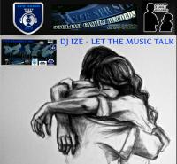 DJ IZE- LET THE MUSIC TALK