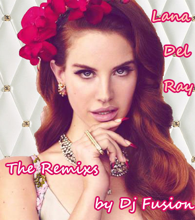 Lana Del Ray - The Remixs