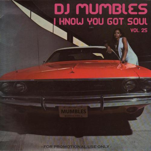 DJ Mumbles - I Know You Got Soul Vol. 25 (Soulful House)