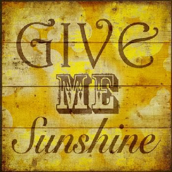 Give me Sunshine