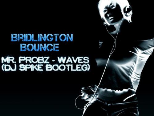 Mr. Probz - Waves (Dj Spike Bootleg)