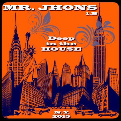 MR.JHONS-DEEP IN THE HOUSE 1.B-2015