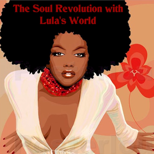 The Soul Revolution with Lula&#039;s World